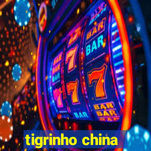 tigrinho china